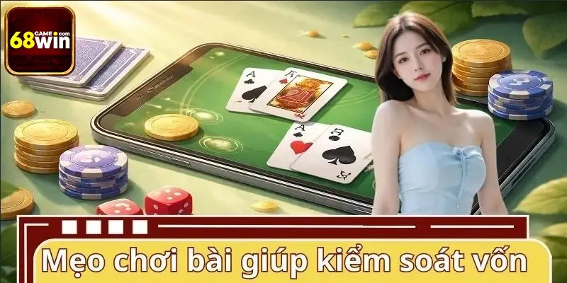 Bí kíp chơi xì dách kiểm soát vốn và tăng lợi thế