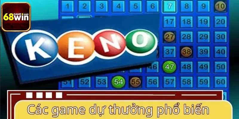 Các game dự thưởng phổ biến tại 68WIN Các game dự thưởng phổ biến tại 68WIN