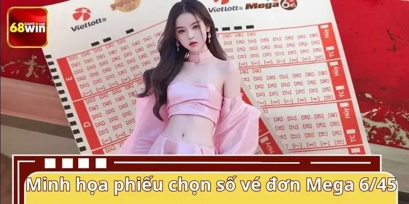 Cách chơi vé số đơn trong Xổ Số Vietlott Mega 6/45 Cách chơi vé số đơn trong Xổ Số Vietlott Mega 6/45