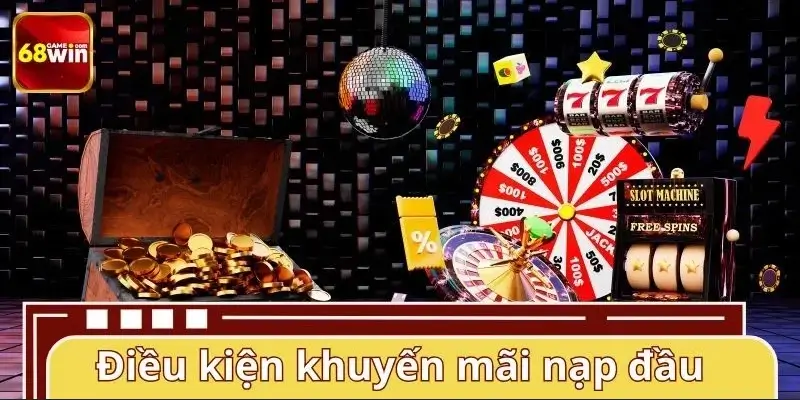 Điều kiện tham gia khuyến mãi nạp đầu dành cho bet thủ Điều kiện tham gia khuyến mãi nạp đầu dành cho bet thủ