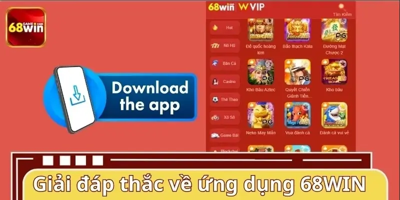 Giải đáp thắc mắc về quá trình sử dụng app 68WIN