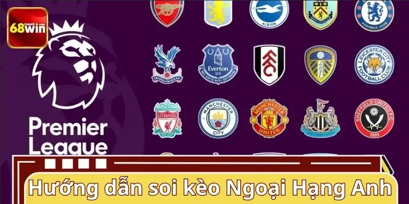 Hướng dẫn soi kèo Ngoại Hạng Anh trăm trận trăm thắng Hướng dẫn soi kèo Ngoại Hạng Anh trăm trận trăm thắng