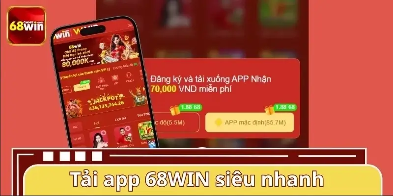 Hướng dẫn tải app 68WIN thành công cho Android/iOS
