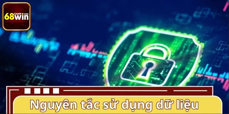 Nguyên tắc thu thập và sử dụng thông tin tại 68WIN