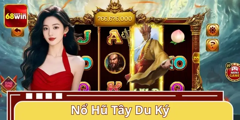 Nổ Hũ Tây Du Ký 68WIN – Săn Jackpot Khủng Cùng 4 Thầy Trò 