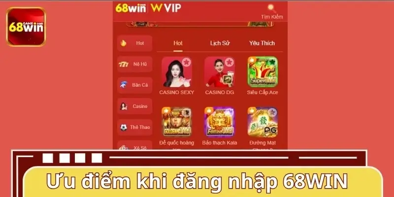 Ưu điểm khi đăng nhập cá cược tại 68WIN