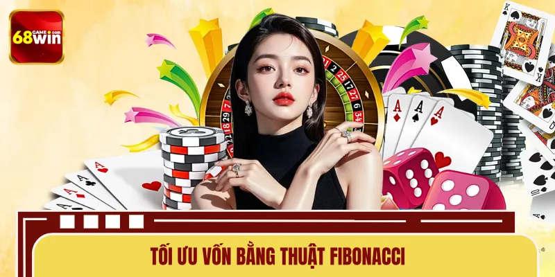 Chiến thuật chơi casino 2026 tối ưu vốn với Fibonacci Chiến thuật chơi casino 2026 tối ưu vốn với Fibonacci