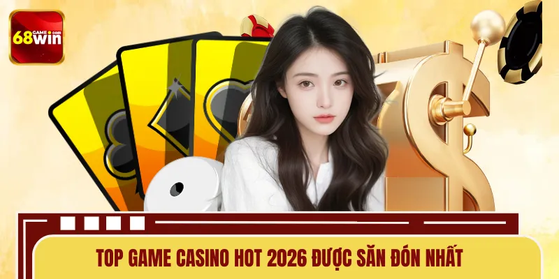 Khám phá những game casino hot 2026